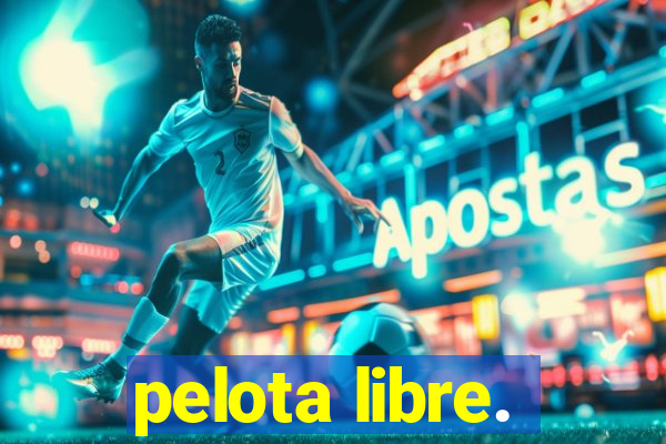 pelota libre.